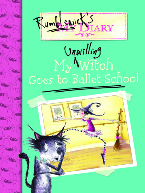 Title details for My Unwilling Witch Goes to Ballet School by Hiawyn Oram - Wait list